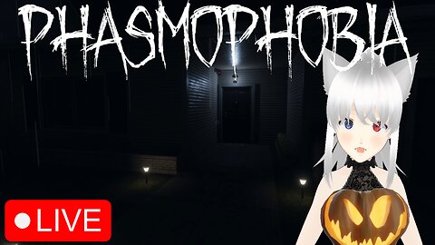 🔴A LITTLE PHASMOPHOBIA 👻[VRUMBLER]