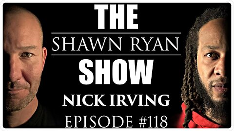 Shawn Ryan Show #118 🔴 NICK IRVING | Sergeant & Special Operations 75th Ranger 3rd battalion