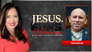 JESUS. GUNS. AND BABIES. w/ Dr. Kandiss Taylor ft Ivan Raiklin