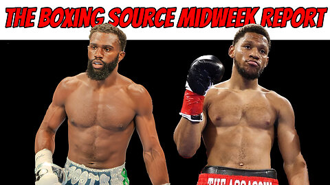 The Midweek Report - Are we close to Boots Ennis vs Brian Norman Jr?