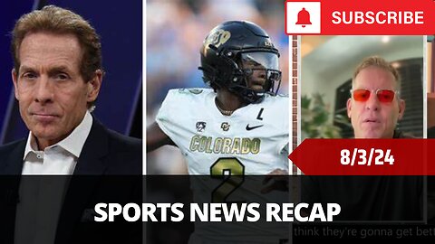 Sports News Of The Day - 8/3/24 - New Face Of FS1, Skip Bayless Reactions, Shedeur Sanders, Dak