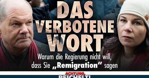 Regierung in Panik - Sie sollen nicht das Wort "Remigration" sagen!