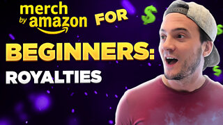 Amazon Merch School: Royalties Explained (2022+)