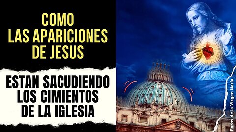 Cómo las Apariciones y Mensajes Celestiales Sacuden los Cimientos de la Iglesia