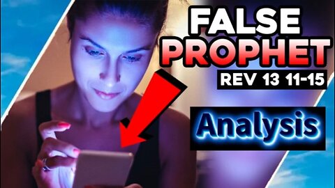 The FALSE PROPHET Rev 13 _ 11-15 Analysis