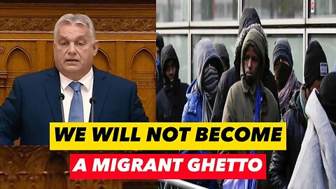 Orbán Viktor We will not become a migrant ghetto. Hungary is a sovereign country