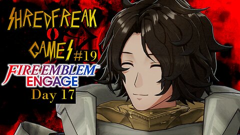 Pre-rec - After Midnight Skirmish & Test - Fire Emblem Engage Day 17 - Shredfreak Games # 19