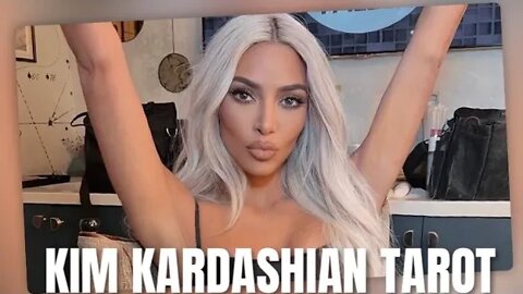 🔮KIM KARDASHIAN TAROT READING