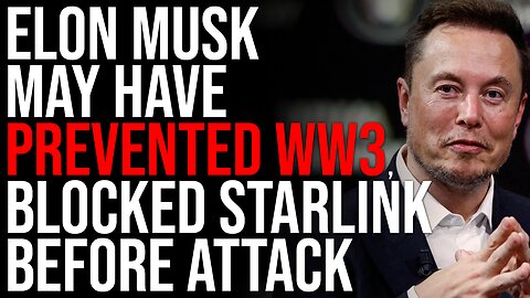 Elon Musk May Have PREVENTED WW3, BLOCKED Starlink Access To Ukraine's Military Before Major Attack