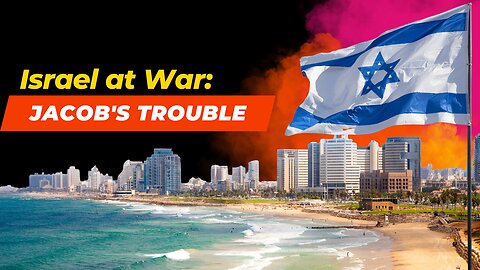 Israel at War: Jacob's Trouble