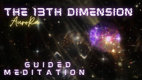 Guided Meditation | 13th Dimension