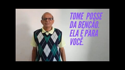 TOME POSSE DA BENÇÃO. ELA É PARA VOCÊ.