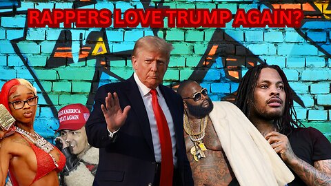 RAPPERS LOVE TRUMP AGAIN?