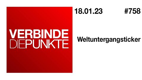 Verbinde die Punkte #758 - Weltuntergangsticker (18.01.2023)