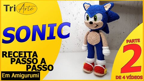 RECEITA AMIGURUMI | SONIC | PARTE 2/4