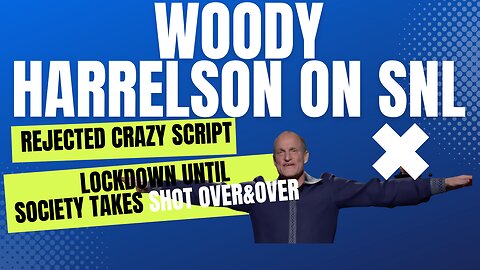 ON SNL WOODY HARRELSON SHOCKS AUDIENCE, SPEAKS AGAINST LOCKDOWNS, FORCED SHOTS