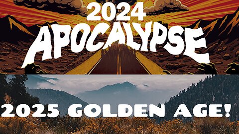 2024 Apocalypse THEN 2025 Golden Age! - Apocalypse Salvation Vlog 3