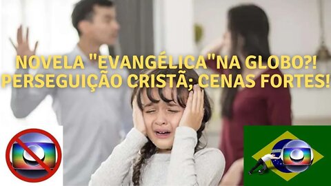 REDE GLOBO I NOVELA "VAI NA FÉ" I NOVELA EVANGÉLICA QUE RIDICULARIZA CRISTÃOS I NÃO VEJA ESSA NOVELA