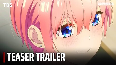 The Quintessential Quintuplets~ - Teaser Trailer