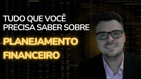 Tudo sobre o Planejamento Financeiro