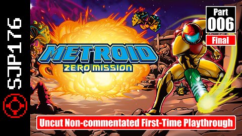 Metroid: Zero Mission—Part 006 (Final)—Uncut Non-commentated First-Time Playthrough