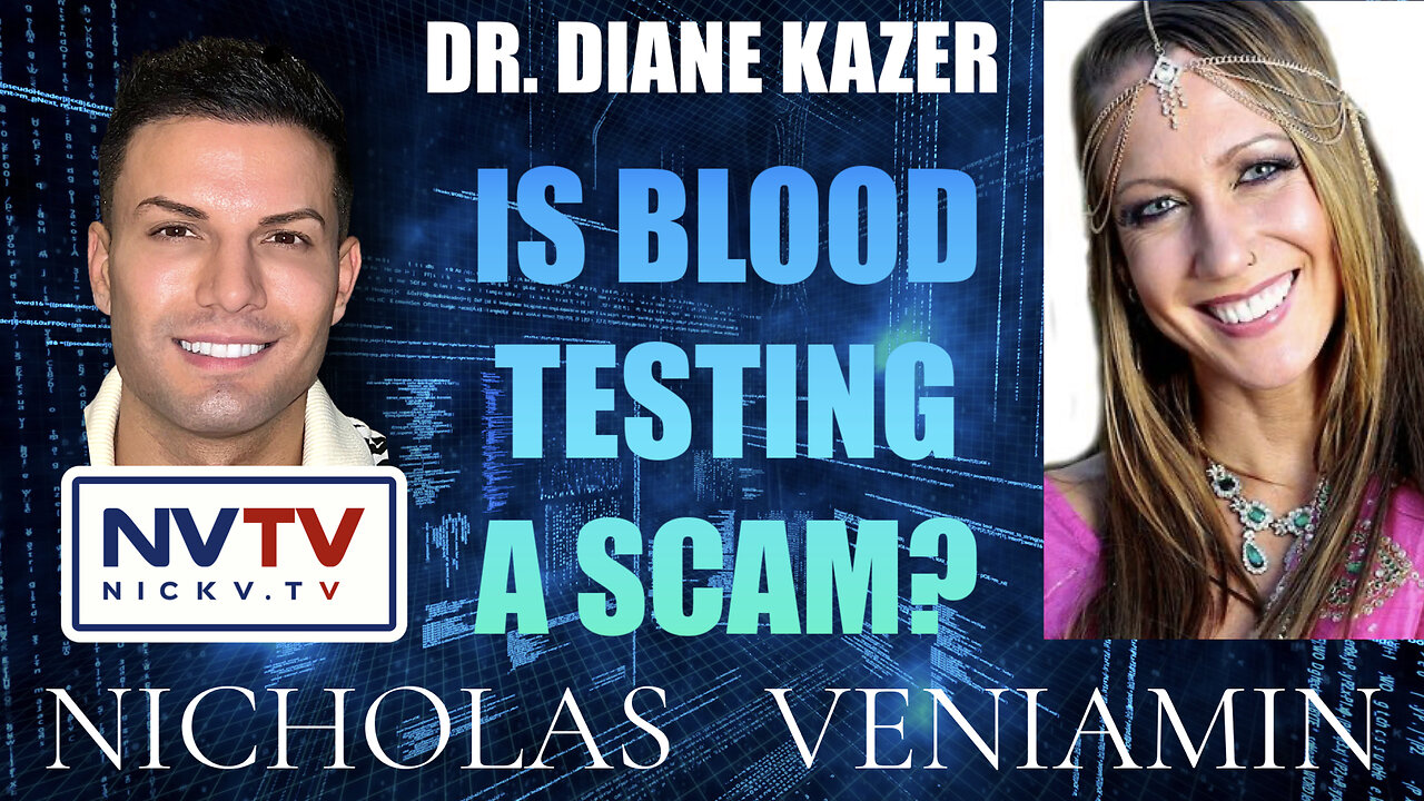 Dr Diane Kazer Discusses Blood Test Scams With Nicholas Veniamin Dr diane kazer discusses blood test scams with nicholas veniamin