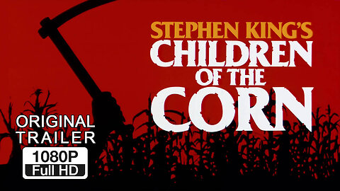 🍿 Children of the Corn - (1984) ORIGINAL TRAILER - 1080p 🍿