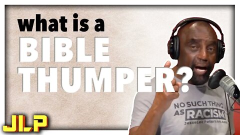 What Is a Bible Thumper? | JLP