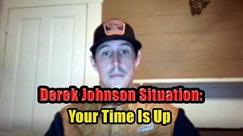 Derek Johnson Situation: Your Time Is Up! Situation Update