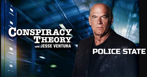 POLICE STATE - Conspiracy Theory with Jesse Ventura