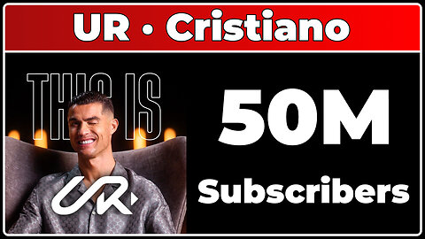 UR · Cristiano - 50 Million Subscribers!