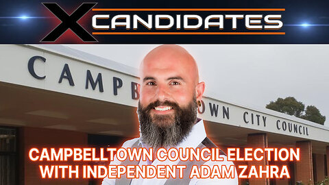 Campbelltown Council Election - With Independent Adam Zahra - XC128