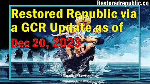 Restored Republic via a GCR Update as of December 20, 2023