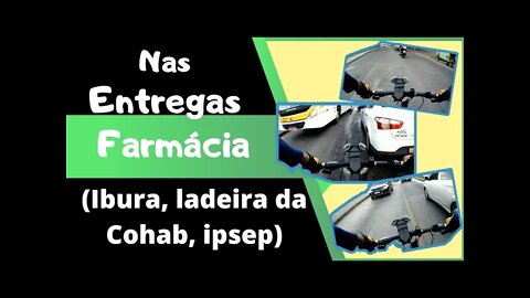 Nas entregas farmacia (Ibura, ladeira da cohab, ipsep)