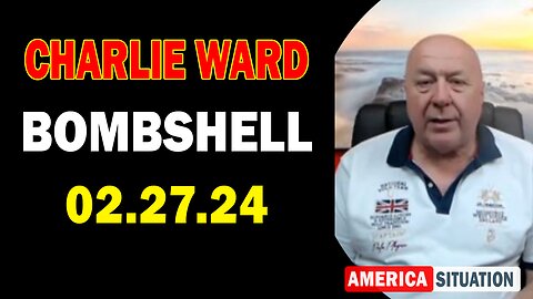 Charlie Ward Update Today Feb 27:"BOMBSHELL: Something Big Is Coming"