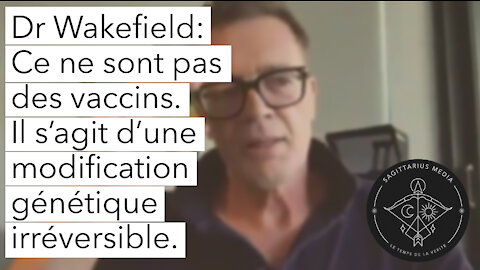 VIDEO CENSUREE: Le Dr. Wakefield sur les "vaccins" COVID