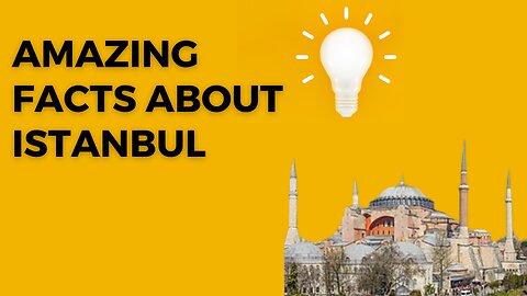 Amazing Facts About Istanbul l Turkish l AAS Amazing Fact