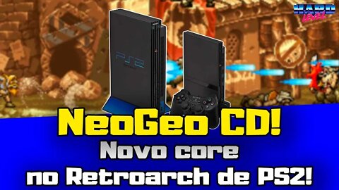 PS2 Retroarch! Novo core! Neogeo CD chegando! Confira os testes!