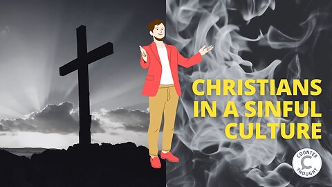 Ep. 73 - How Should Christians Respond to a Sinful Culture?