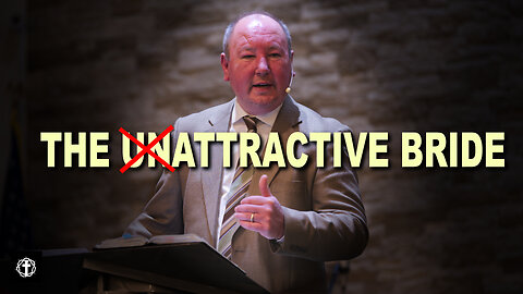 "The Unattractive Bride" | Pastor Ron Russell