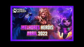 TOP 3 MELHORES HERÓIS DE CADA CLASSE | ABRIL 2022 | MLBB