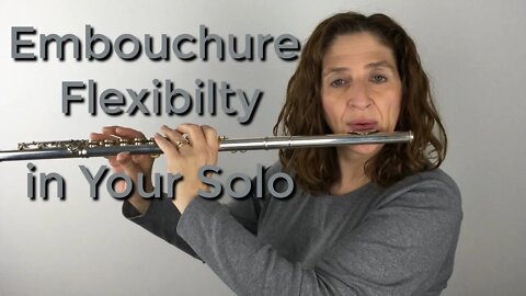 Embouchure Flexibility Within Your Solo - FluteTips 91