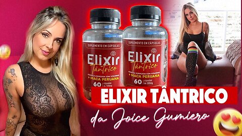 ELIXIR TÂNTRICO DA JOYCE GUMIERO