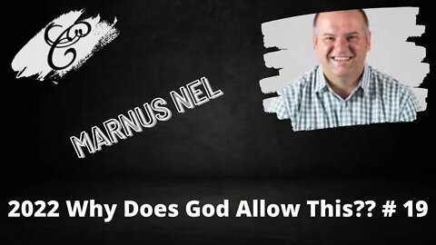 2022 Why Does God Allow This - Marnus Nel # 19