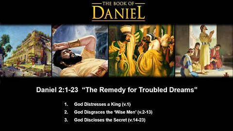 Daniel 2:1-23 “The Remedy for Troubled Dreams” - Calvary Chapel Fergus Falls