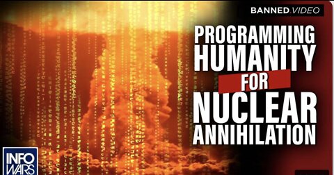 Learn How Humanity is Being Programmed to Face Nuclear Annihilation