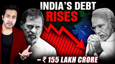 Is INDIA in BIG TROUBLE? India's DEBT Increases To 155 LAKH CRORE