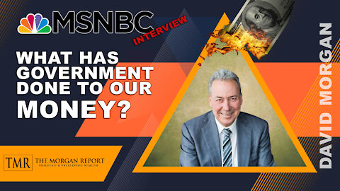 MSNBC Interview: What Has Government Done to Our Money?