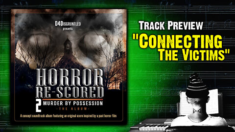 Track Preview - "Connecting The Victims" || "Horror Re-Scored: Vol. 2" Concept Soundtrack Album