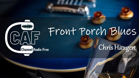 CAFree – Front Porch Blues – Chris Haugen